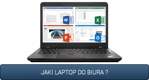 Jaki laptop do biura - krótki przewodnik dla kupujących