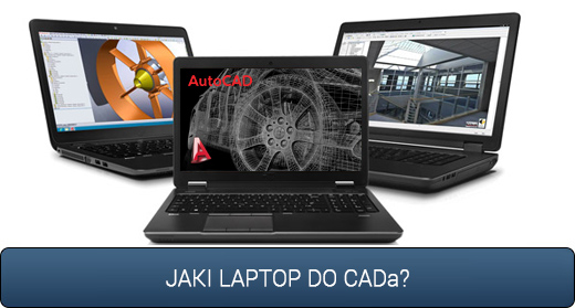 Jaki laptop do CADa ?